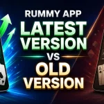 Rummy App Latest Version vs Old Version